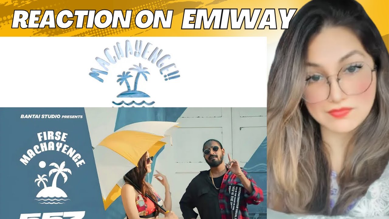 EMIWAY- MACHAYENGE and FIRSE MACHAYENGE REACTION | @EmiwayBantai