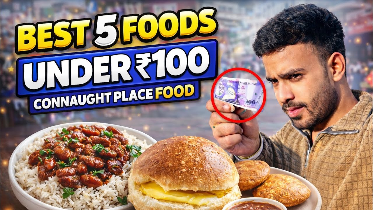 Best 5 Foods Under ₹100 in CP 🔥 Must Try!