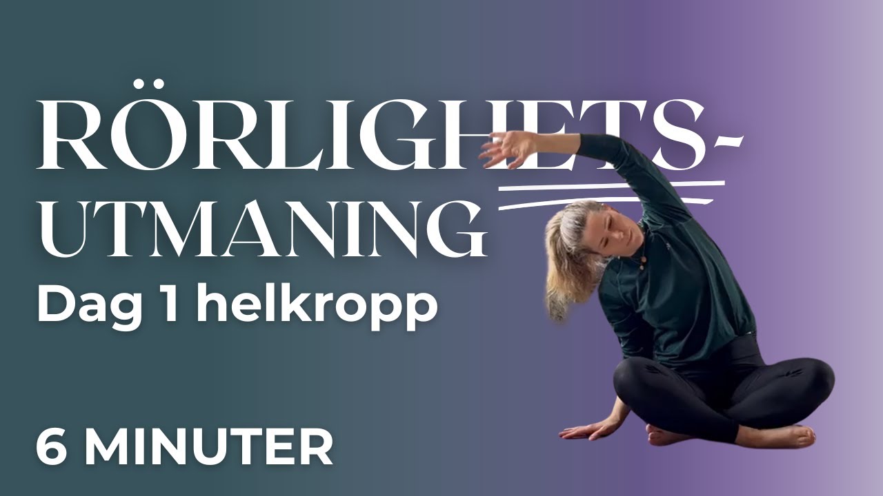 Bli mer rörlig! 6 minuter rörlighetsträning