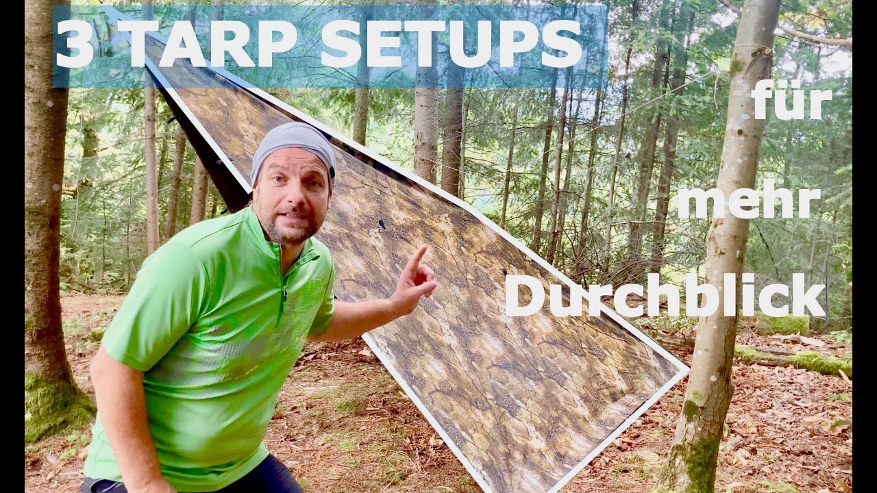 3 Tarp Setups für mehr Durchblick - 3 Tarp Aufbauvarianten damit Du freien Blick in die Natur hast