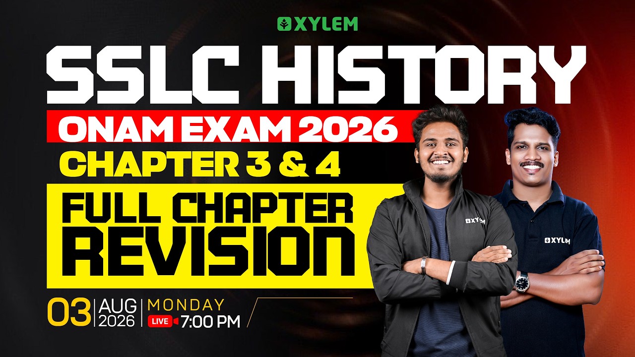 SSLC ONAM EXAM 2026 | HISTORY: CHAPTER 3 & 4 |  FULL CHAPTER REVISION | Xylem SSLC