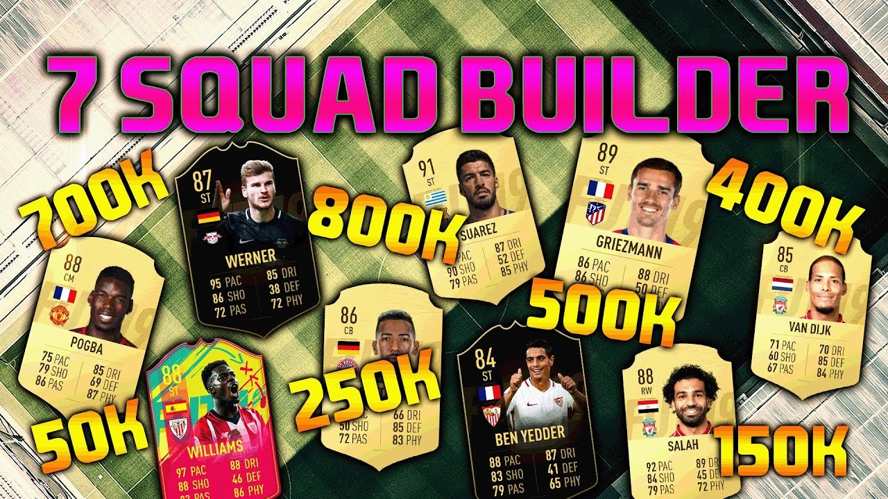 FIFA 19 SQUAD BUILDER 50K 150K 250K 400K 500K 700K 800K SQUAD BUILDER FUT CHAMPIONS FIFA 19