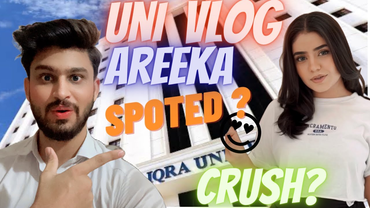 IQRA UNIVERSITY VLOG😊 | Areeka HAQ 😍 | SPOTED ? DEDSEC | SULTAN 😎