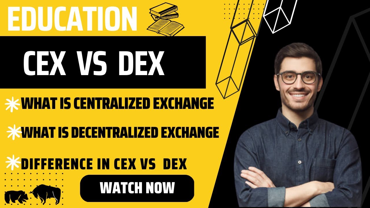 Centralized exchange vs  Decentralized exchange