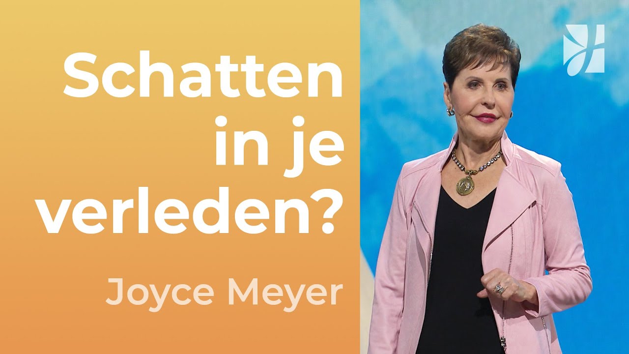 ✨ Liggen er schatten verborgen in je verleden? – Joyce Meyer – Innerlijke genezing 💎