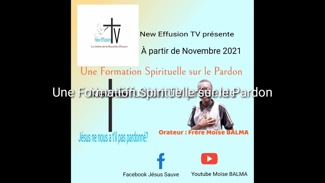 Formation Spirituelle sur le Pardon! @Fr&egrave;re Mo&iuml;se BALMA