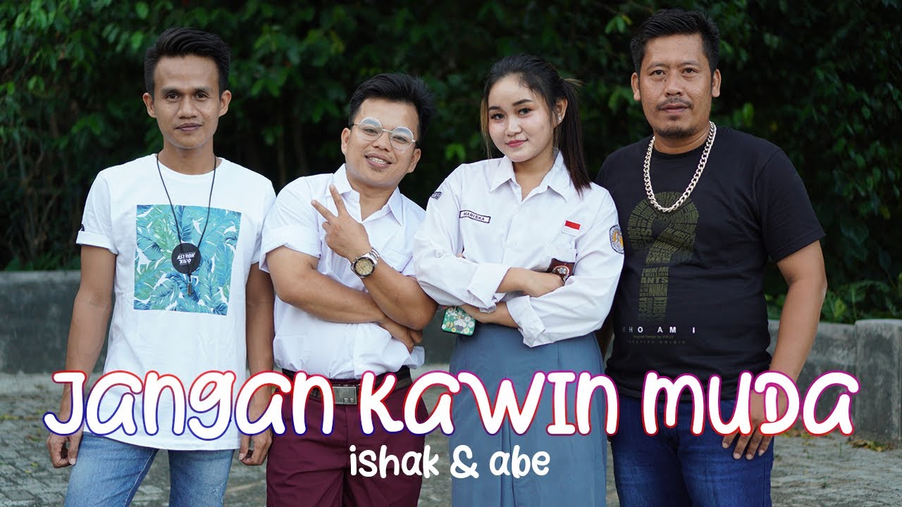 Jangan Kawin Muda - Ishak & Abe (Official Music Video)