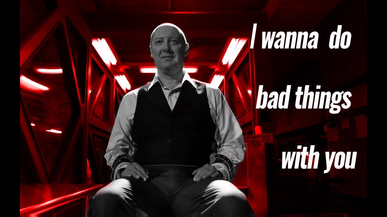 The Blacklist || Raymond Reddington: I wanna do bad things with you
