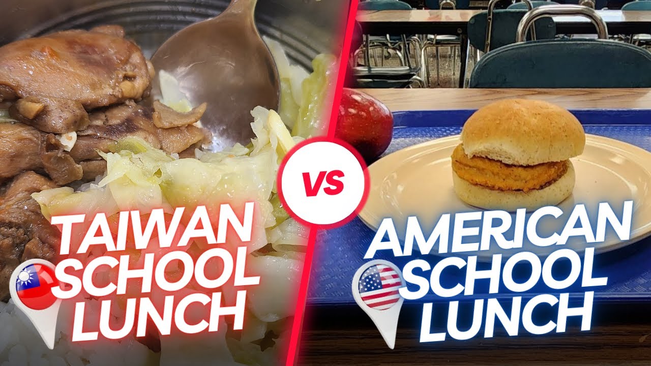 Taiwanese vs. American School Lunches