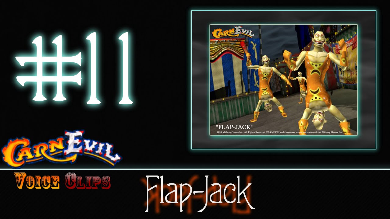 CarnEvil Voice Clips - Flap-Jack [full, no background music]