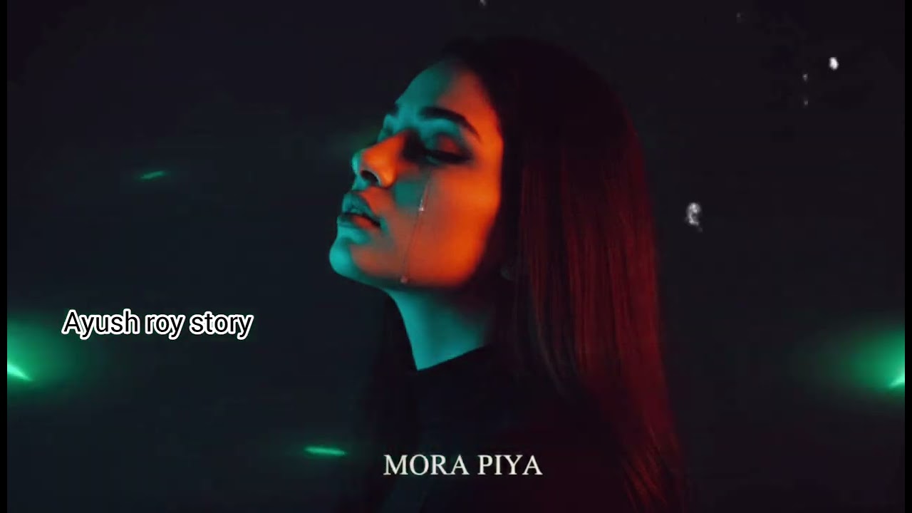 @MORA PITA song √Ayush roy 
