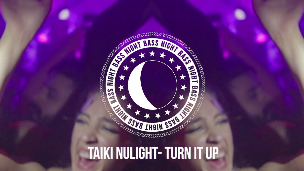 Taiki Nulight - Turn It Up