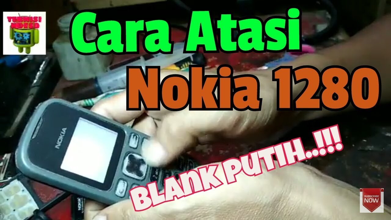 CARA PERBAIKI NOKIA 1280 BLANK PUTIH (white screen)
