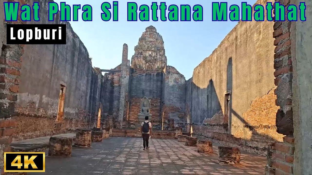 พาเดินชม วัดพระศรีรัตนมหาธาตุ โบราณสถานสำคัญคู่เมืองลพบุรี | Phra Si Rattana Mahathat Lopburi 4K