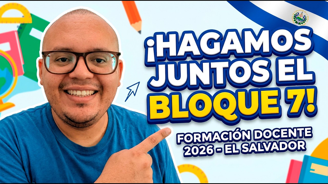 Hagamos juntos el bloque 7 de la formación docente 2026