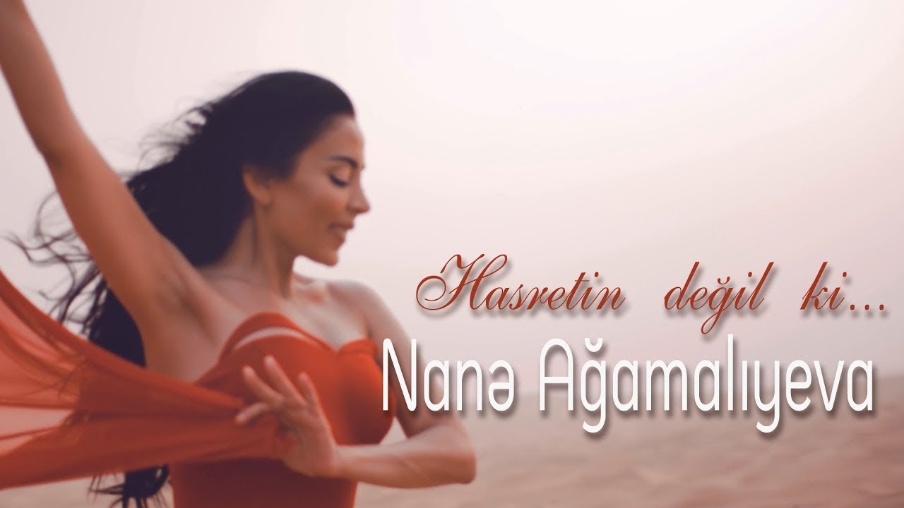 Nane Agamaliyeva - Hasretin değil ki...