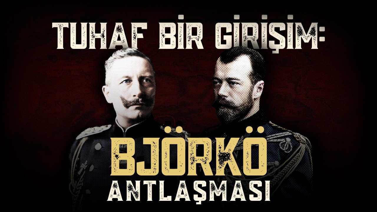 II. Wilhelm ve II. Nikolay'ın İlginç Girişimi: Björkö