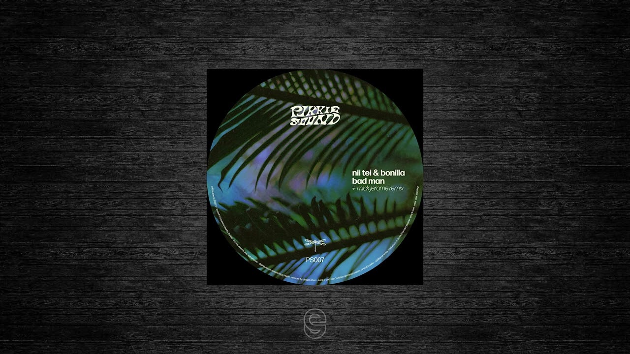 Premiere: Nii Tei, Bonilla - Bad Man - Pikkie Sound