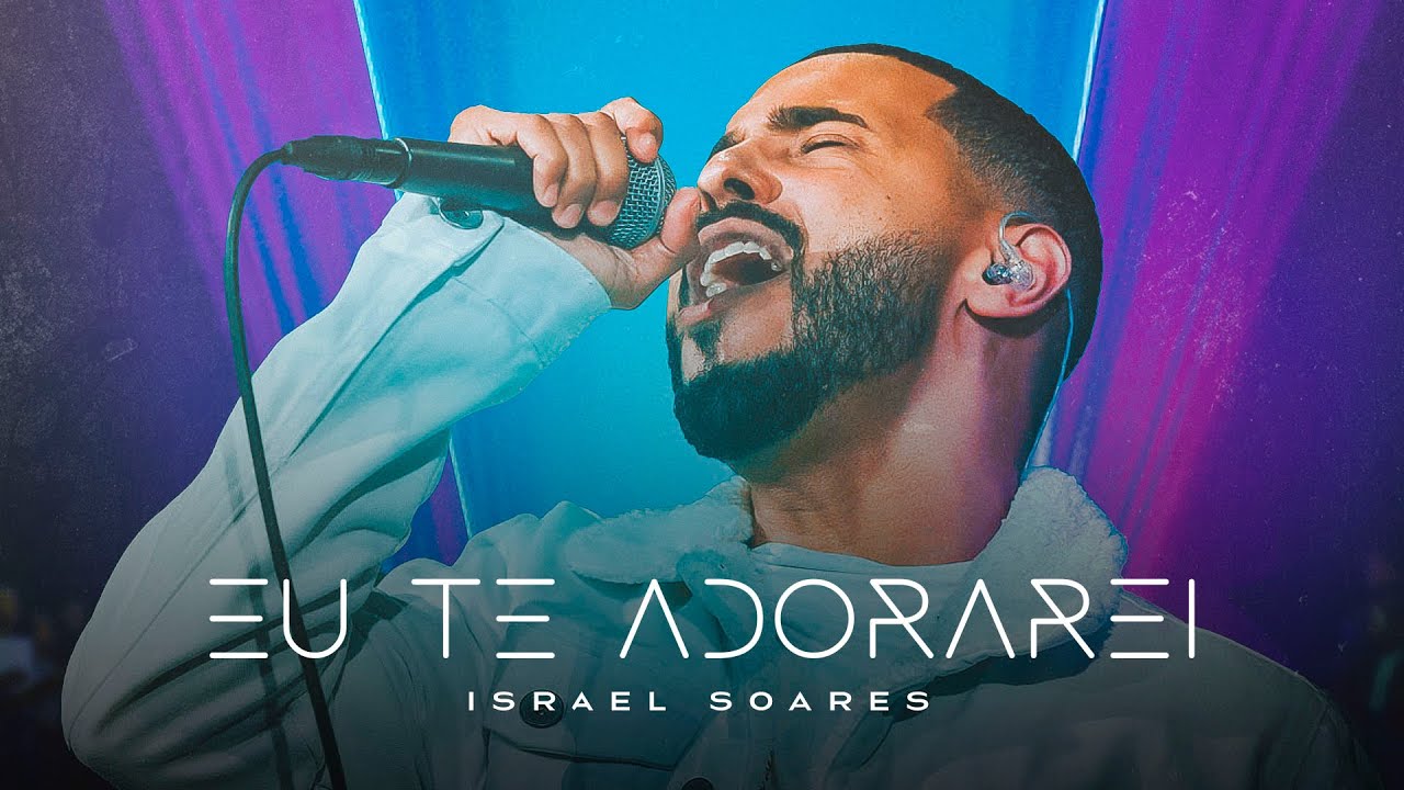 @IsraelSoares  - Eu Te adorarei [ CLIPE OFICIAL ]