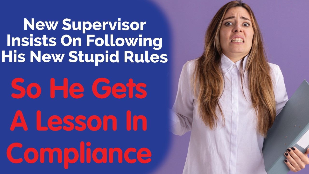 MaliciousCompliance - New Supervisor Learns To Regret His New Stupid Rules!