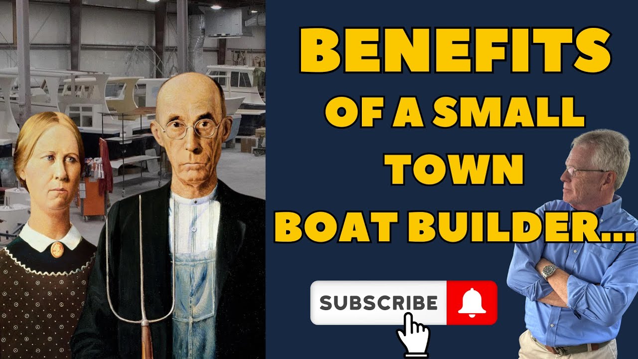 The REAL Benefits of a Small Town Boat Builder