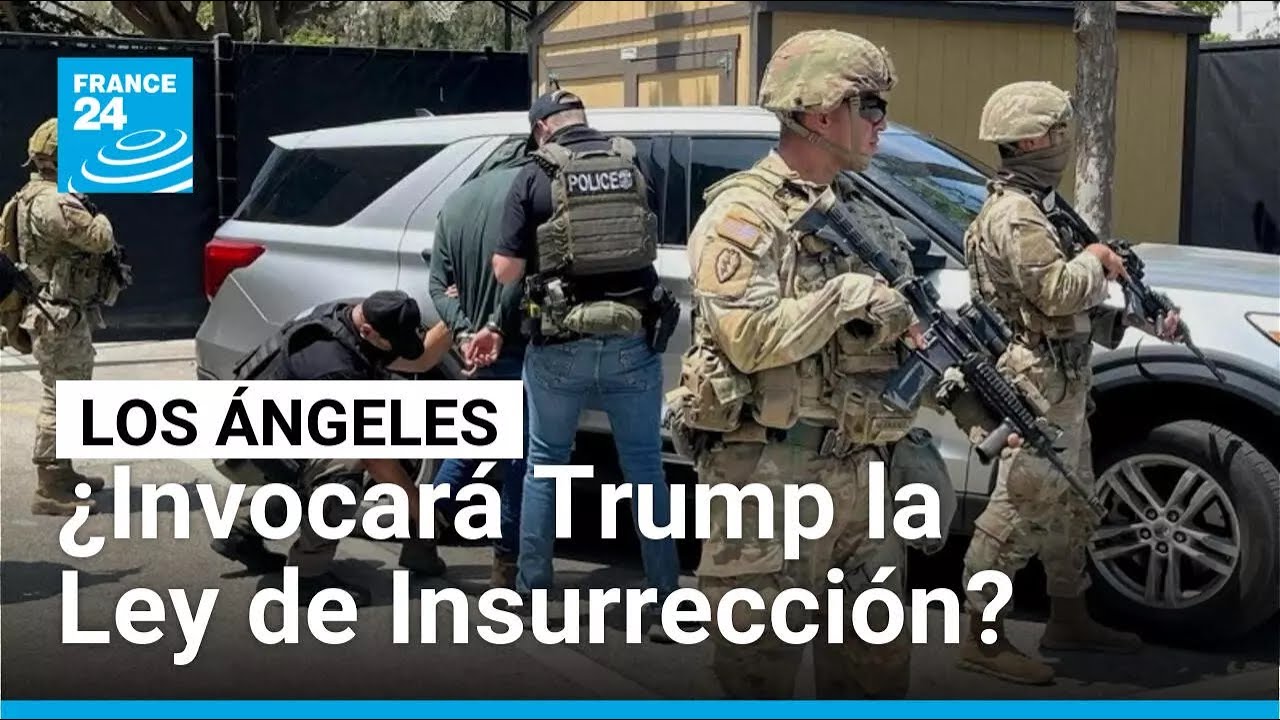 Caos en Los Ángeles: ¿qué pasa si Trump invoca la polémica Ley de Insurrección? • FRANCE 24