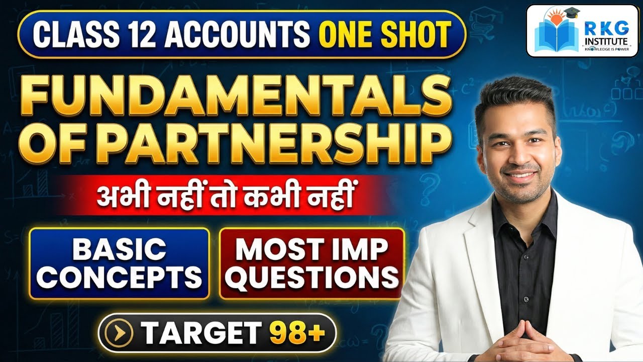 PG ONE SHOT🔥 Fundamentals of Partnership | Class 12 Accounts | Full Chapter Complete