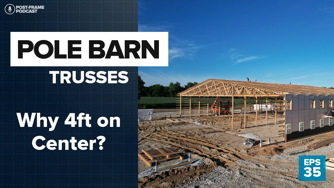 Pole Barn Trusses: Why 4' On Center?