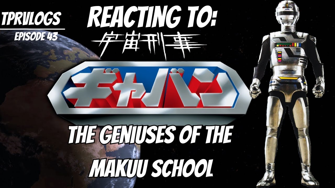 TPRVlogs Episode #43: Space Sheriff Gavan E6 | Reaction + Review