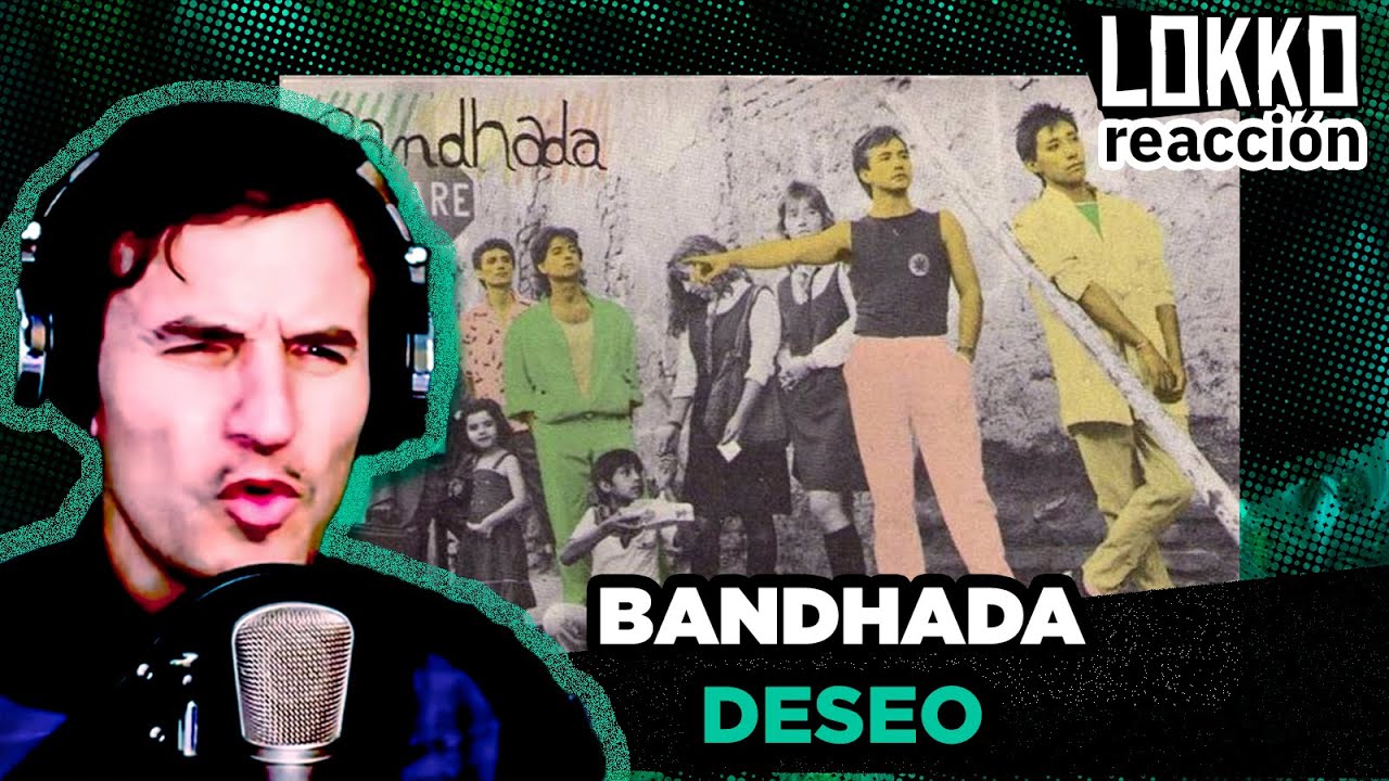 Reacción a Bandhada - Deseo | Análisis de Lokko!