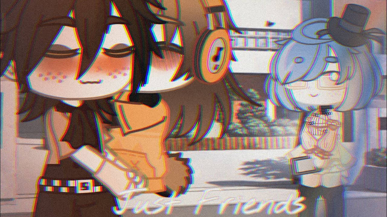 Just friends // GLMV / GMV / GCMV // Gacha Club / Life Music Video // Gay