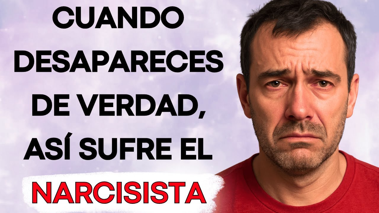 Cuando Desapareces de Verdad, Así Sufre el Narcisista