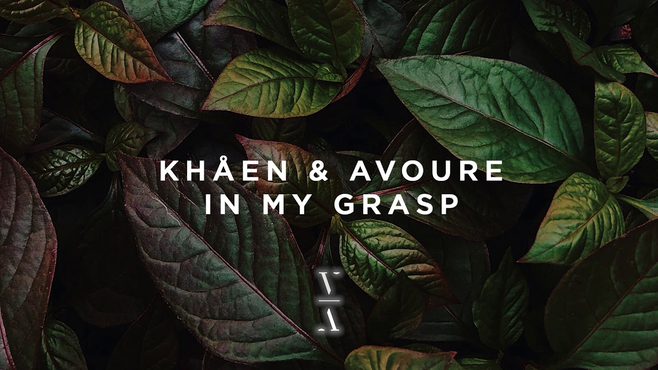 Khåen & Avoure - In My Grasp