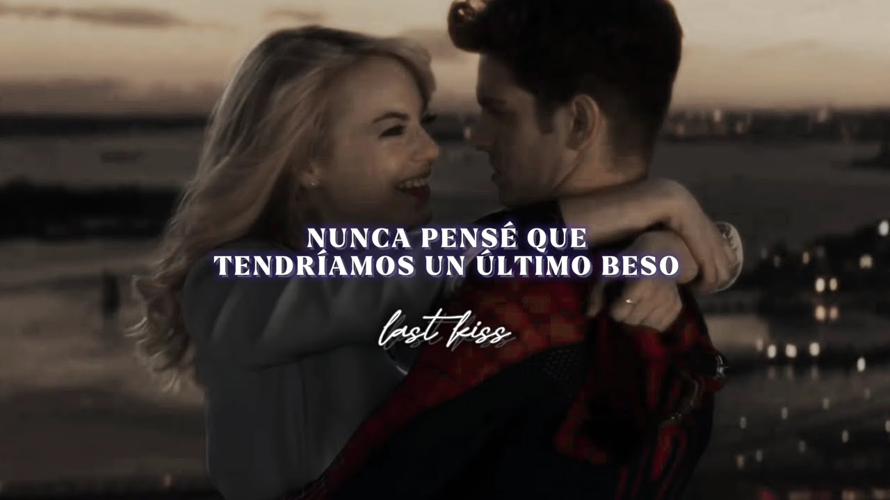 last kiss (taylor's version) - Taylor Swift; español | Peter Parker and Gwen Stacy