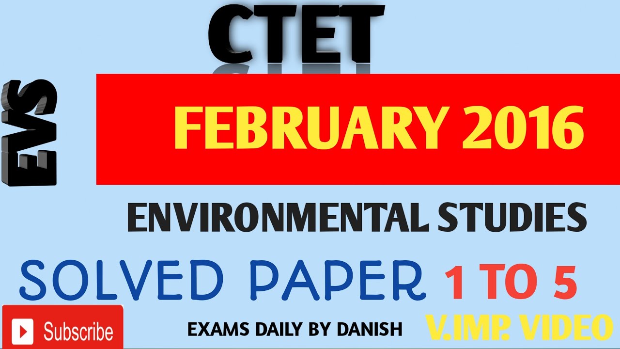 CTET 2016 EVS SOLVED PAPER PAPER 1|| ENVIRONMENTAL STUDIES SOLVED PAPER 2016|| EXAMS DAILY BY DANISH