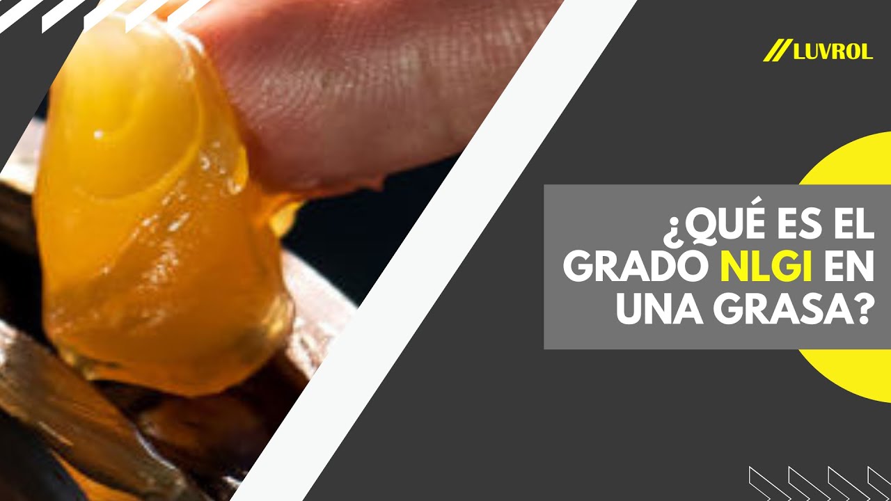 &iquest;Qu&eacute; es el grado NLGI en una grasa?