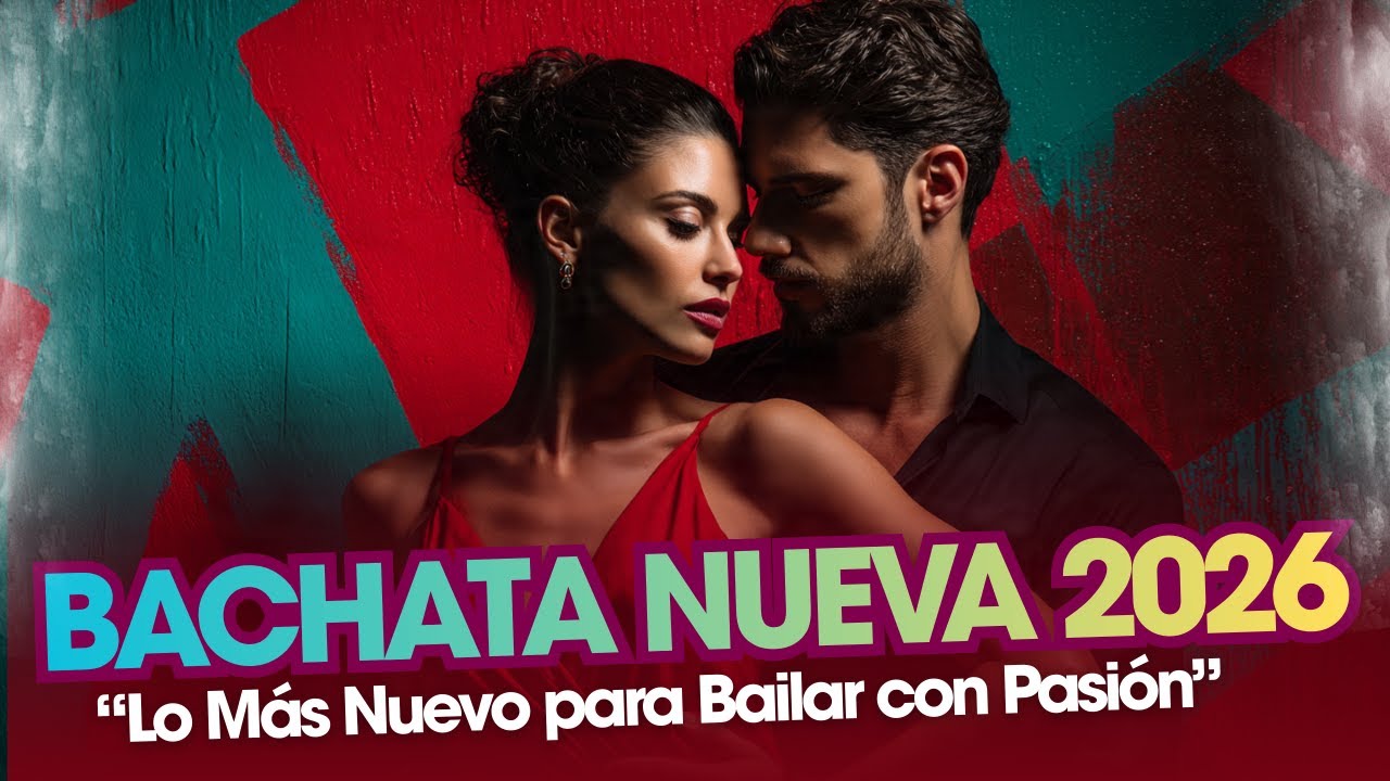 Bachata Nueva 2026 ❤️ Éxitos Sensuales para Bailar Pegaditos