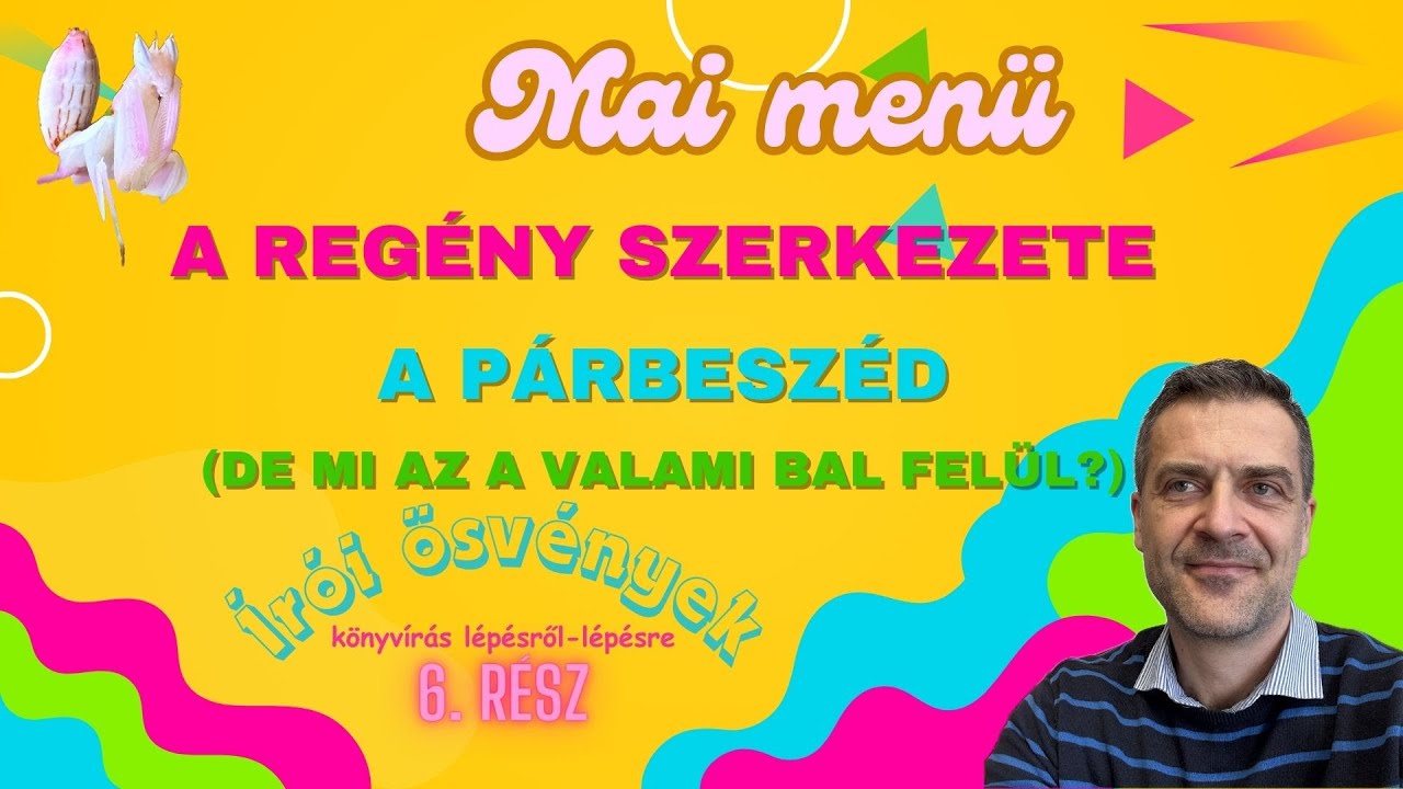 Könyvírás lépésről - Írói ösvények 6. rész: A könyv szerkezete, párbeszéd helyesen
