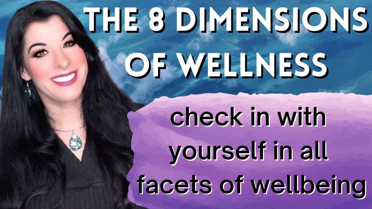 8 Dimensions of Wellness / the eight facets of well-being and how they influence our mental health
