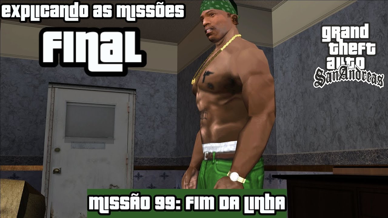 GTA SAN ANDREAS - EXPLICANDO AS MISSÕES #40 - FIM DA LINHA(99) FINAL