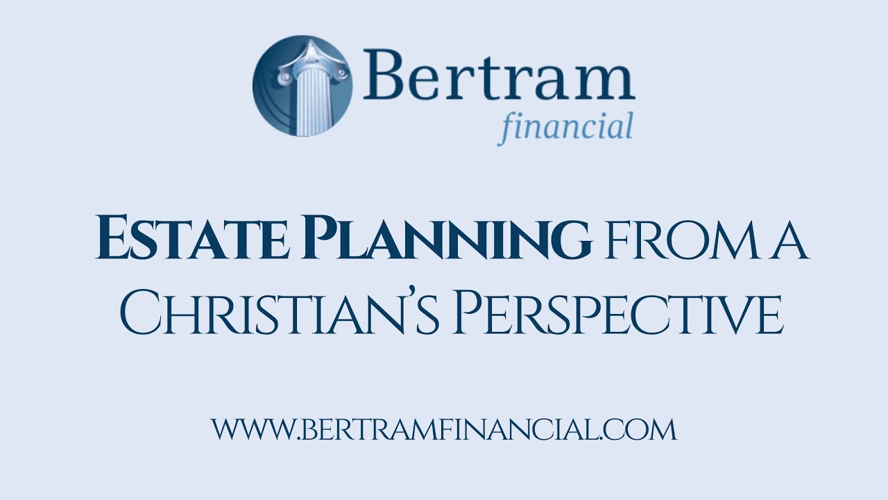 Estate Planning from a Christian's Perspective