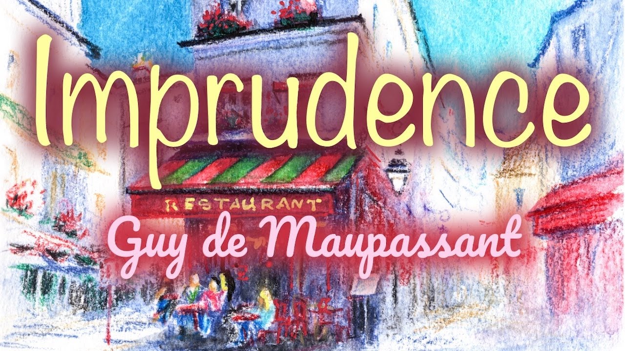 Imprudence, Guy de Maupassant