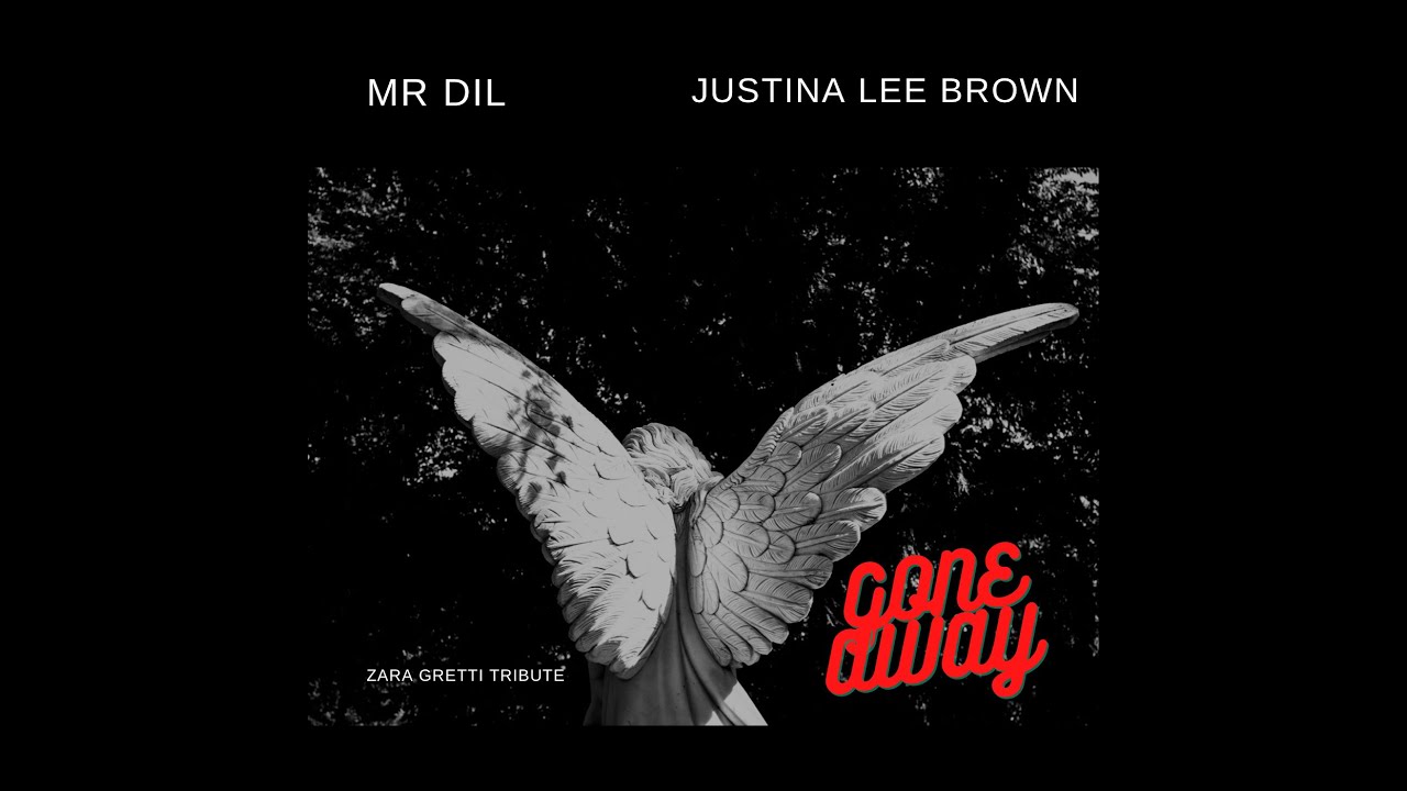Mr DiL - Gone Away featuring Justina Lee Brown-( Zara Gretti  Viral Tribute Video)