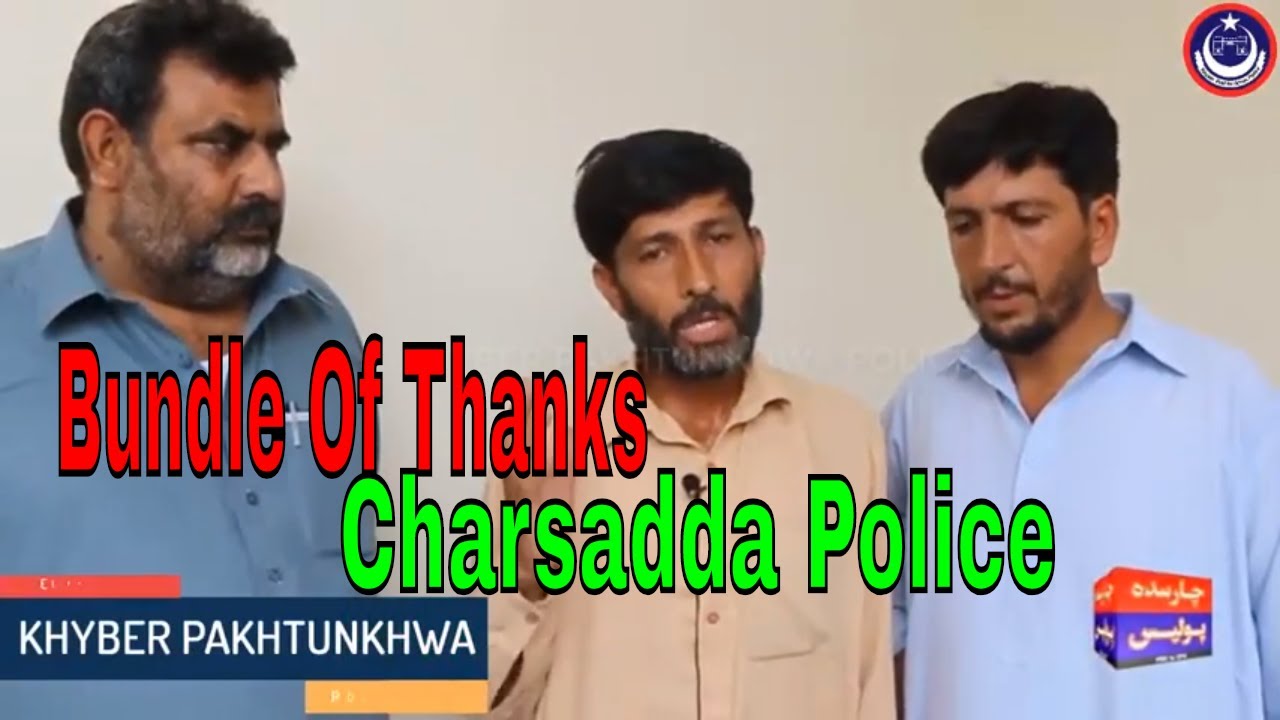 Bundle Of Thanks : Charsadda Police Khyber Pakhtunkhwa (awam kay sipahi ) Khyber Pakhtunkhwa Police