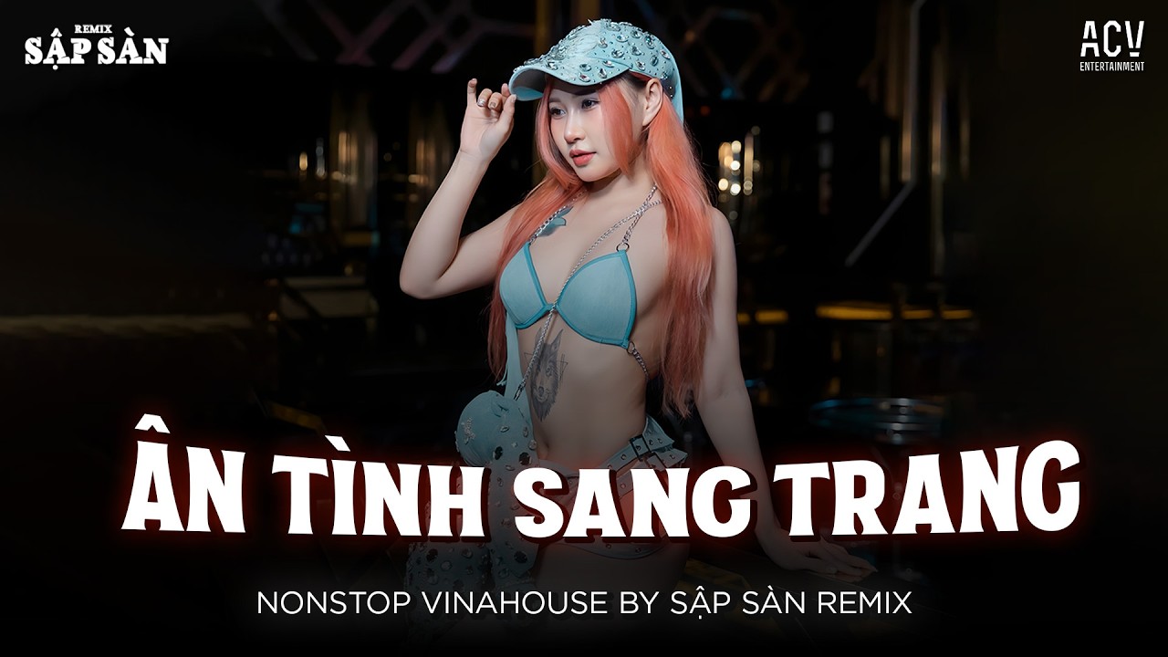 ÂN TÌNH SANG TRANG REMIX TIKTOK .✈️. Em Cứ Bước Đi Đi Xem Tình Yêu Này Không Có Gì Remix Hot TikTok