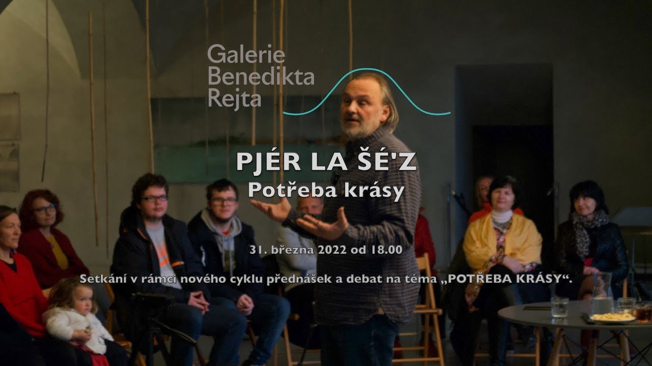 Potřeba krásy | Pjér la Šé’z