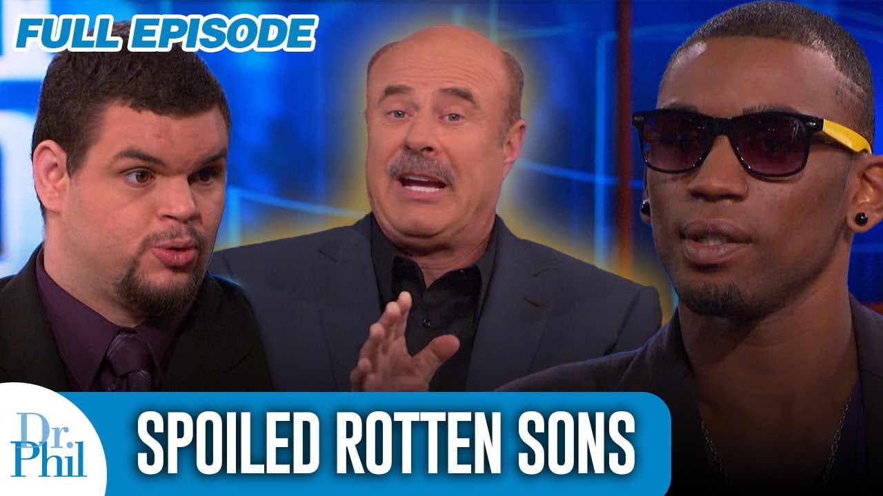 Spoiled Rotten Sons | FULL EPISODE | Dr. Phil