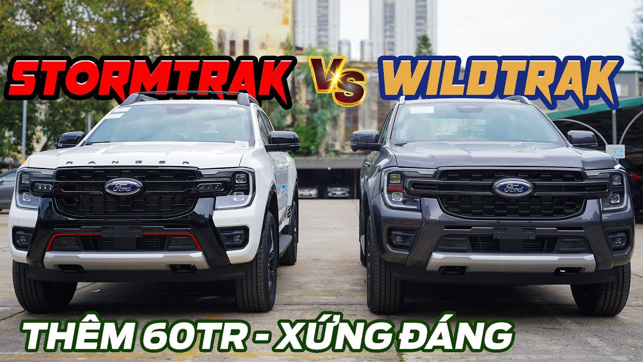 So S&aacute;nh Ranger Stormtrak v&agrave; Wildtrak | Th&ecirc;m 60Tr Vẫn Xứng Đ&aacute;ng Mua