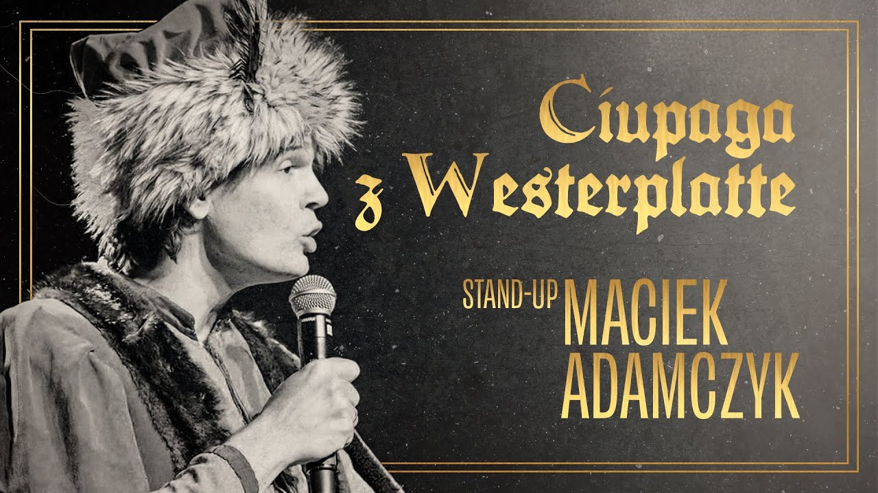 Maciek Adamczyk - Ciupaga z Westerplatte | Stand-up Polska