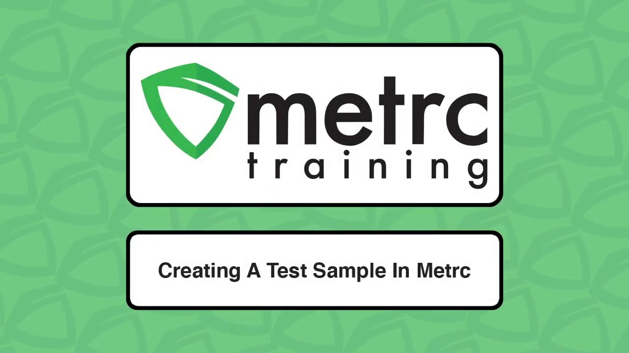 Metrc Training: Creating A Test Sample